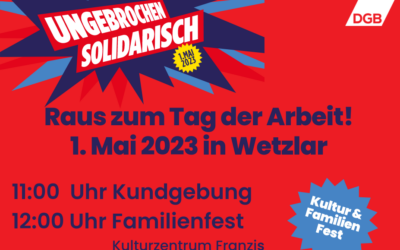 Ungebrochen solidarisch – Raus zum Tag der Arbeit am 1. Mai in Wetzlar