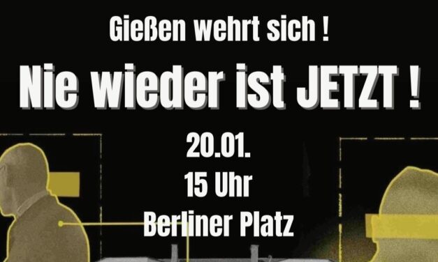 „Gießen wehrt sich – Nie wieder ist jetzt!“ Kundgebung und Demo gegen Rechts am Samstag