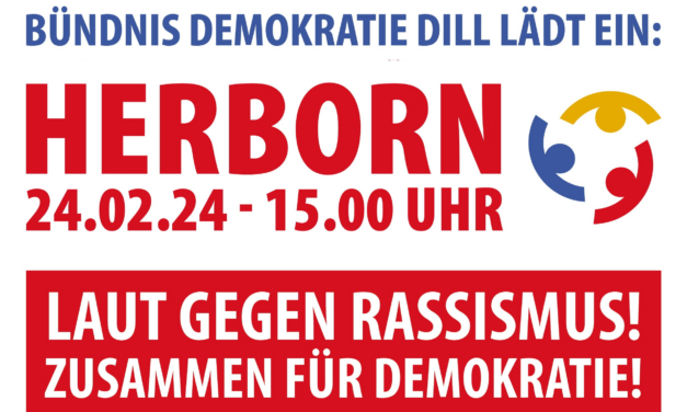Laut gegen Rassismus! Zusammen für Demokratie! Am Samstag, den 24. Februar, in Herborn