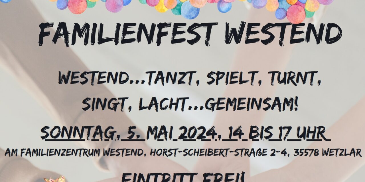 Ein buntes Programm im Westend für die ganze Familie: Feiern und gemeinsam Spaß haben