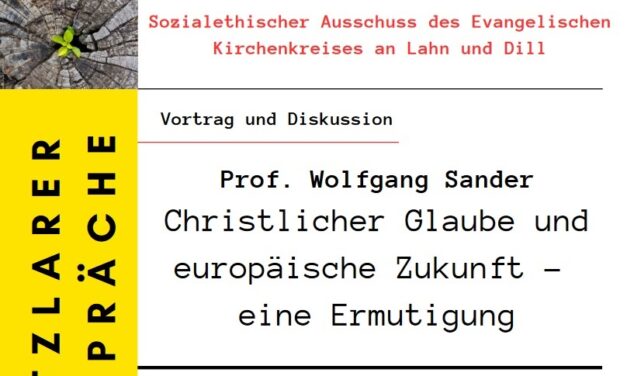 Wetzlarer Gespräch am 6. Mai: Christlicher Glaube und europäische Zukunft