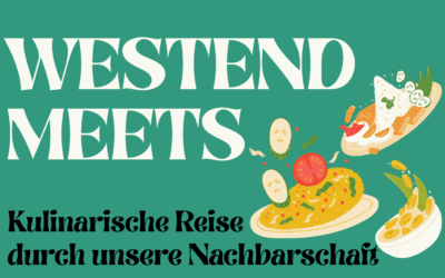 Westend Meets am 22. August: Einladung auf eine kulinarische Reise durch die Nachbarschaft!