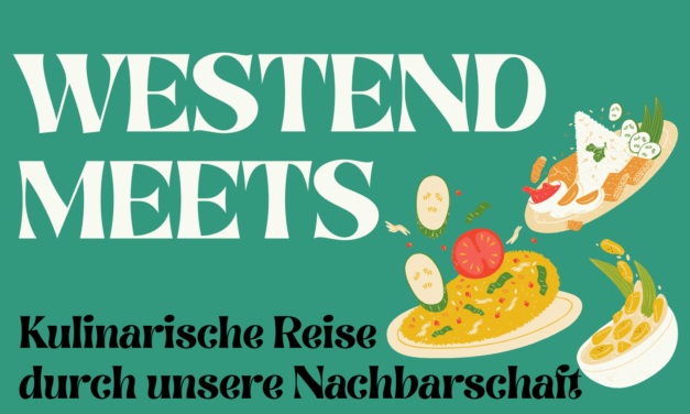 Westend Meets am 22. August: Einladung auf eine kulinarische Reise durch die Nachbarschaft!