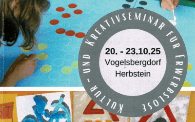 Auch 2025 wieder: Kultur- und Kreativseminar für Erwerbslose in Herbstein im Vogelsberg