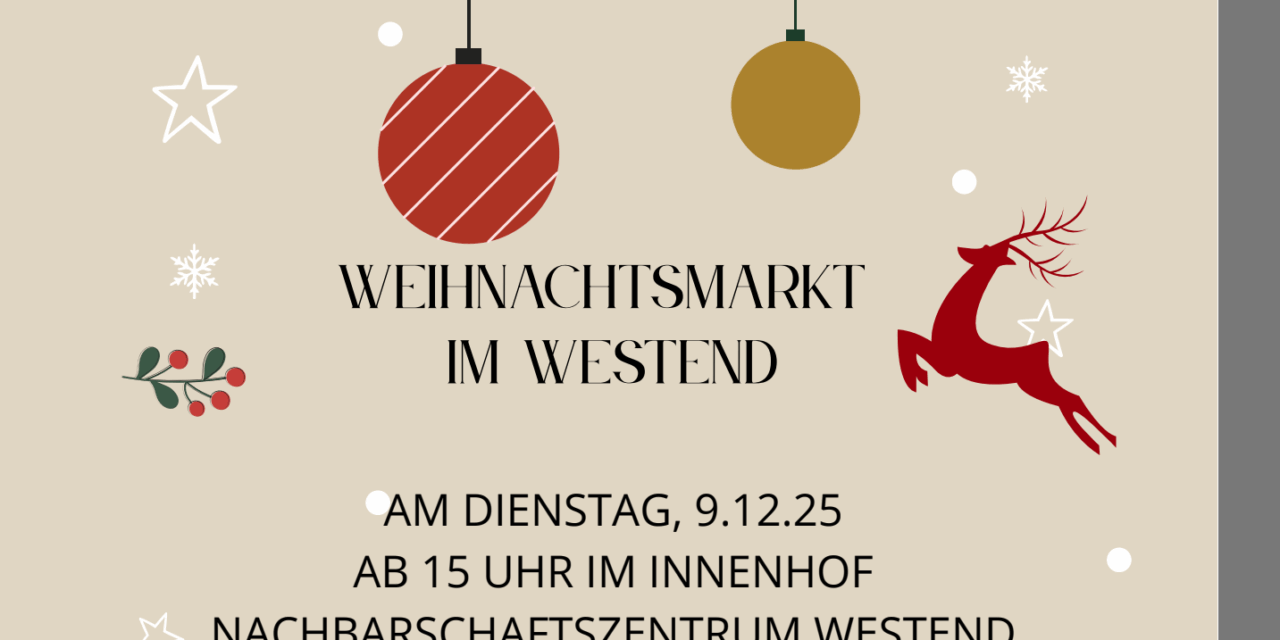 Am 9. Dezember: Weihnachtsmarkt im Westend – Gemeinsam die Adventszeit feiern
